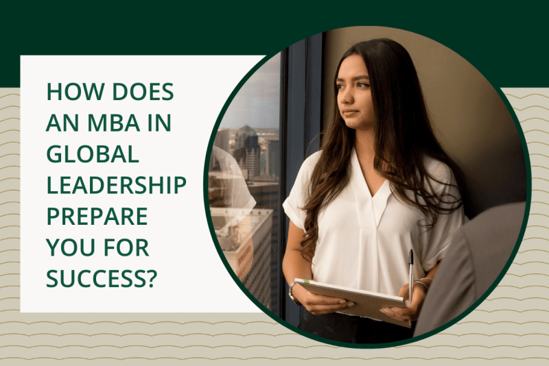 How does an MBA in Global Leadership prepare you for success?