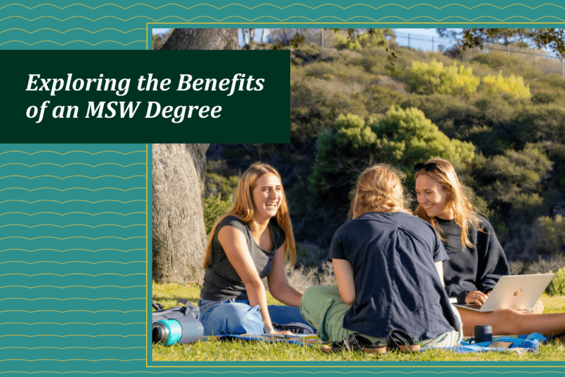 Point Loma students sitting on the lawn, chatting and studying with the title "Exploring the Benefits of an MSW Degree."