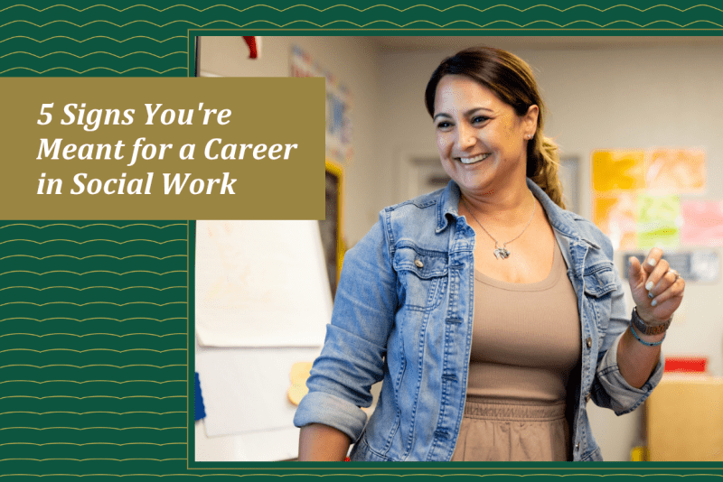 5 Signs you're meant for a career in Social Work