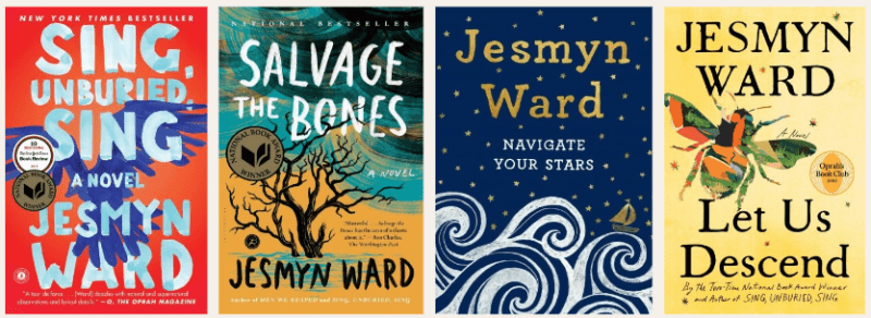 Jesmyn Ward books (Sing, Unburied, Sing; Salvage the Bones; Navigate Your Stars; Let Us Descend